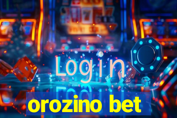 orozino bet